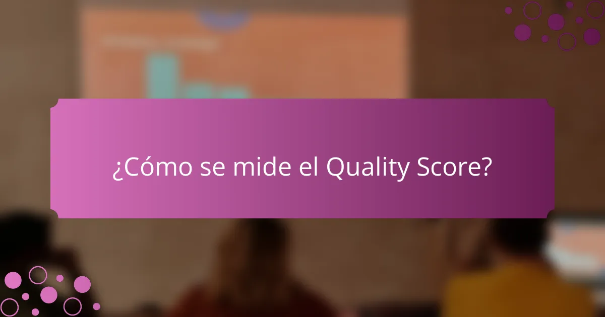 ¿Cómo se mide el Quality Score?