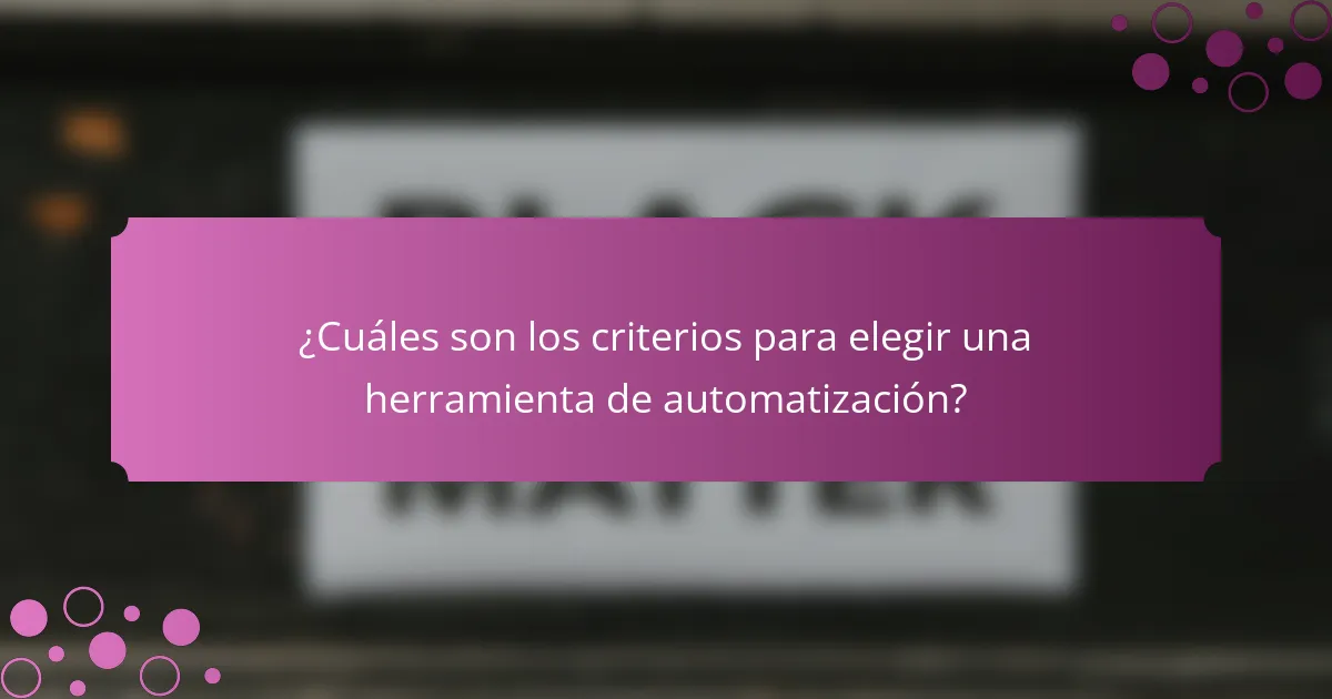 ¿Cuáles son los criterios para elegir una herramienta de automatización?