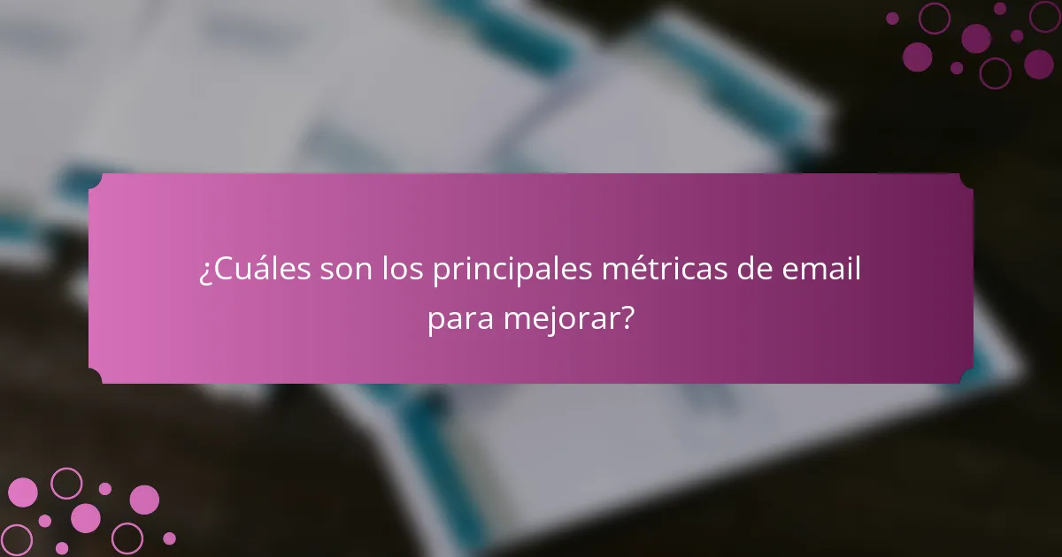 ¿Cuáles son los principales métricas de email para mejorar?