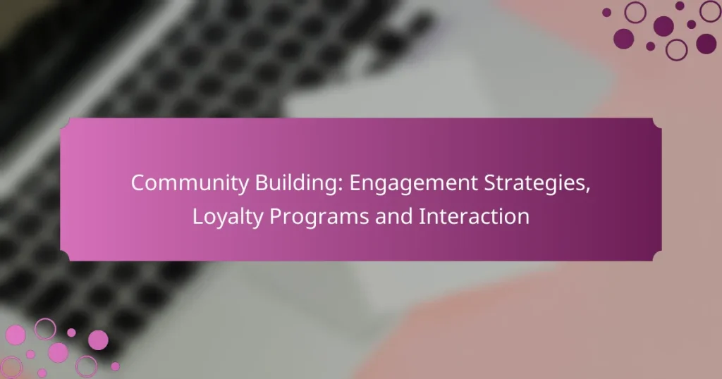 Construcción de Comunidad: Estrategias de Participación, Programas de Lealtad e Interacción