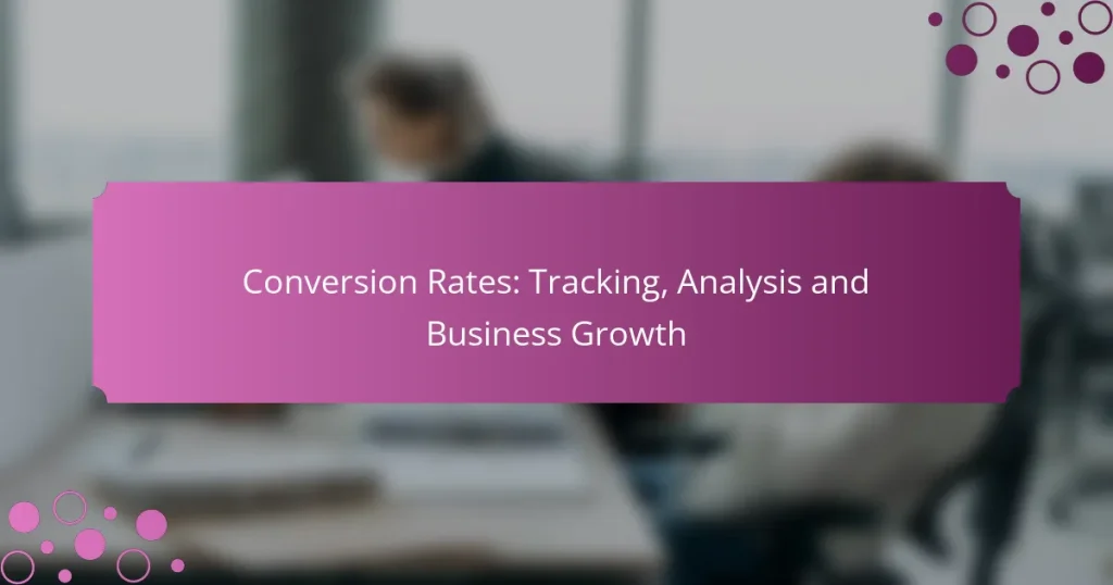 Tasas de Conversión: Seguimiento, Análisis y Crecimiento Empresarial