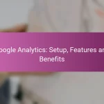 Google Analytics: Configuración, Características y Beneficios