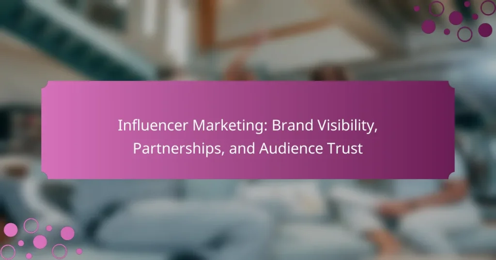 Marketing de Influencers: Visibilidad de Marca, Alianzas y Confianza de la Audiencia