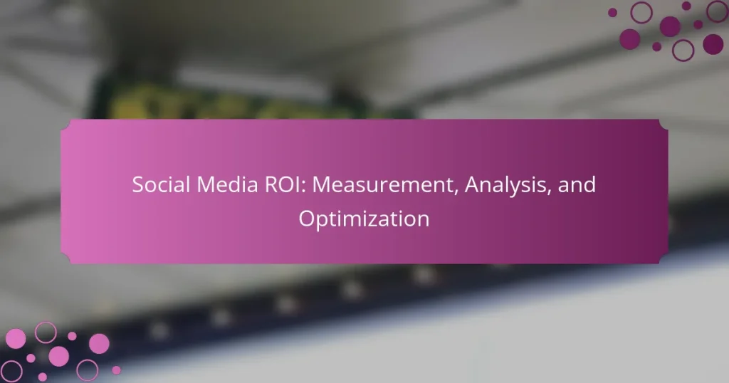 ROI de las Redes Sociales: Medición, Análisis y Optimización